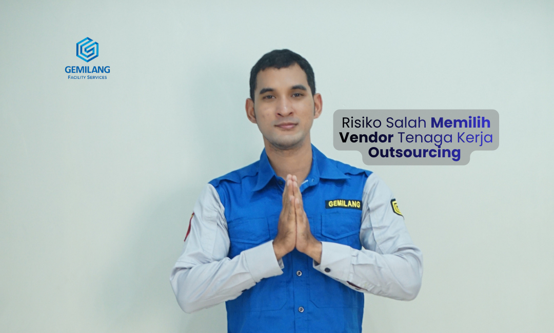 Risiko Salah Memilih Vendor Tenaga Kerja Outsourcing